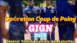 Opération Coup de Poing BSIR - GIGN  GENERAL YOSHIDA CEMG-MUSICAL 