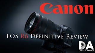 Canon EOS R6 Definitive Review  4K