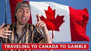 TRAVELING TO 100 COUNTRIES TO GAMBLE Episode 1 Canada