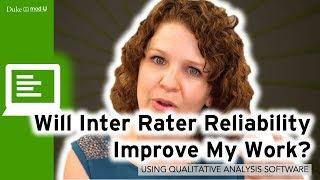 Will Inter-Rater Reliability Improve My Work?  Qualitative Research Methods