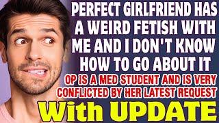 Perfect Girlfriend Has A Weird Fetish With Me And I Dont Know How To Go About It - Reddit Stories