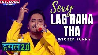 Sexy Lag raha tha  Wicked Sunny  Hustle 2.0