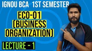 ECO-01 - Lecture 1 Nature and Scope of Business  Business Organization   IGNOU BCA