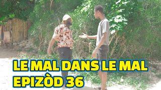 LE MAL DANS LE MAL EPISODE#36 GEN BAGAY. DEMA LALA PRINCE BOULIKI STELLA SISI TIBOUK STEEVE