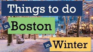 10 things to do in Boston in WINTER