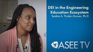 DEI in the Engineering Education Ecosystem  ASEE TV