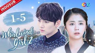 Whirlwind Girl 2【FULL EP】EP1-5  Pertemuan Ji Chang Wook & An Yue Xi  Chinazone Indo