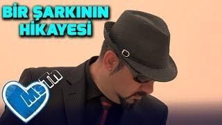 BİR ŞARKININ HİKAYESİ