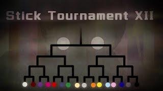 The Stick Tournament XII FULL
