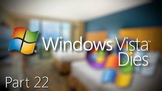 Windows Vista Dies Part 22 Remastered - Vacation