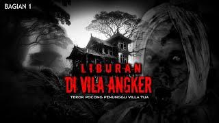 TEROR POCONG DI VILLA TERBENGKALAI  PART 1