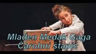 Mladen Medak Gaga - Čarobni štapić.wmv