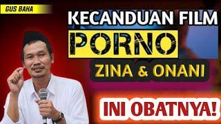 Nasehat Untuk Berhenti Zina Nonton Vidio Porno dan Onani  Gus baha   Bahasa Indonesia
