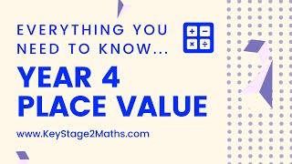 Year 4 Place Value - everything you need to know