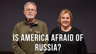 Is America afraid of Russia?