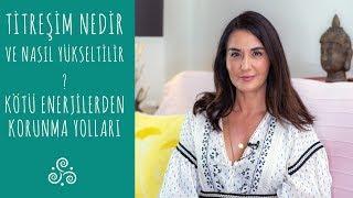 Titreşim nedir ve nasıl yükseltilir? Kötü enerjilerden korunma yolları