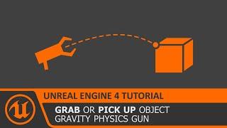 UE4 Grab Object with Gun - Gravity Physics Gun in Unreal Engine 4 Tutorial How To