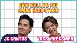 HOW WELL DO YOU KNOW EACH OTHER WITH YASSI PRESSMAN AND JC SANTOS