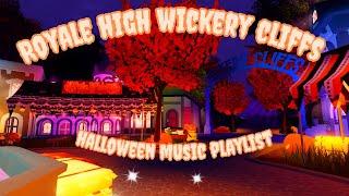 Halloween Music Playlist  Royale High Wickery Cliffs & Royale High Campus 3  Royalloween Music