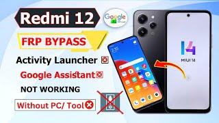 Without Pc  2024  Redmi 12 FRP Bypass MIUI 14  Activity Launcher  Google Assistant Not Working 
