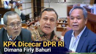 KPK DICECAR DPR DIMANA KEBERADAAN FIRLY BAHURI ? AGAR DIBUKA SEMUA BERAPA DPO YG BELUM DITANGKAP ?