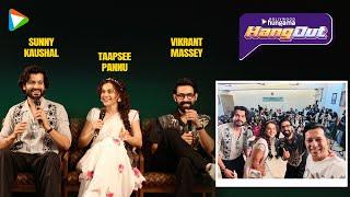 Tapsee Pannu Vikrant Massey & Sunny Kaushal on BH Hangout  Phir Aayi Hasseen Dillruba
