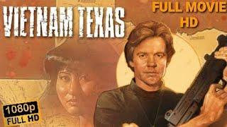 Vietnam Texas 1990 Full Movie HD Robert Ginty