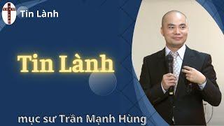 Mục Sư Trần Mạnh Hùng  lời lành  Tin Lành