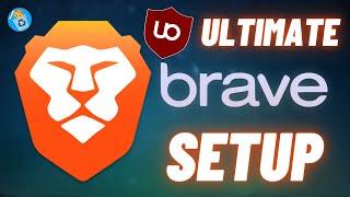 The Ultimate Guide to Hardening Brave Browser in 2022 Setup Extensions and More