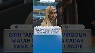 Istri Tampil Syari Virgoun Malah Paksa Buka Cadar