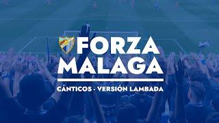 FORZA MÁLAGA Versión Lambada - CÁNTICOS FONDO SUR