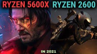 Ryzen 5 2600 vs Ryzen 5 5600x  in 2021