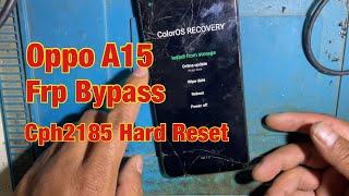 Oppo A15 CPH2185 Hard Reset  Frp Bypass 100% Don