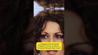 La Regina del Grande Fratello Torna in Gioco Cristina Plevani nel Cast?