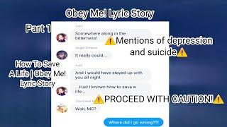 ️MENTIONS OF DEPRESSION AND SUICIDE️  How To Save A Life Lyric Story  Obey Me Lyric Story
