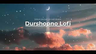 Shitom Ahmed - Dur Shopno  Lofi Remake  Ahmed Shakib Official Lyric Video
