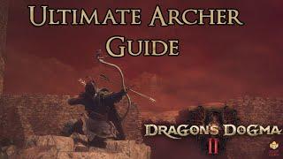 Dragons Dogma 2 - Ultimate Archer Guide