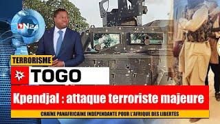  URGENT TOGO - KPENDJAL  ATTAQUE TERR0RISTE MAJEURE