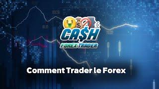 Comment Trader le Forex – CashForexTrader