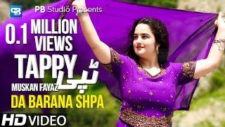 Muskan Pashto New Song 2021  Barana Shpa  Tappay ټپې  Pashto Video   پشتو songs  Tapay 2021