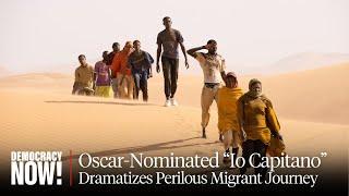 Io Capitano Oscar-Nominated Film Dramatizes Perilous Migrant Journey from West Africa to Europe
