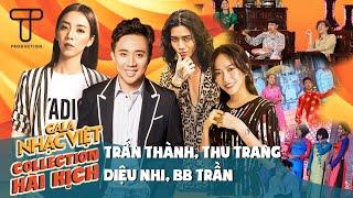 Hài kịch chọn lọc Trấn Thành Cát Phượng Thu Trang BB Trần Diệu Nhi  Gala Nhạc Việt Playlist