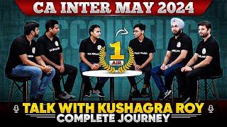 CA Inter May 2024 Topper Talk With Kushagra Roy AIR-1  CA Inter AIR-1 Complete Journey