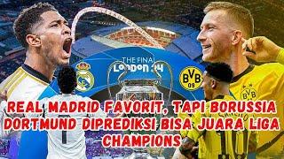 Real Madrid Favorit tapi Borussia Dortmund Diprediksi Bisa Juara Liga Champions