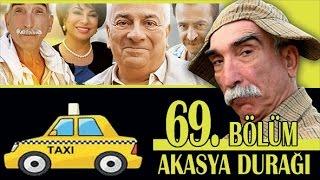 AKASYA DURAĞI 69. BÖLÜM