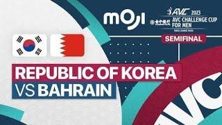 Semifinal Republic of Korea vs Bahrain - AVC Challenge Cup For Men 2023