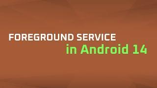 Foreground Service in Android 14