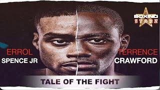 Errol Spence jr vs Terence Crawford  TALE OF THE FIGHT
