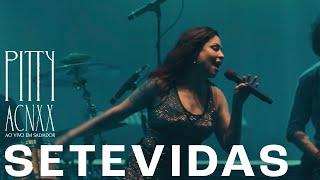 Pitty - Setevidas ACNXX Ao Vivo em Salvador