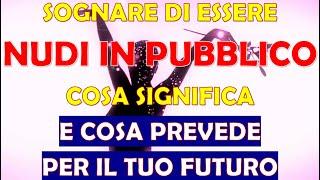 Sognare di Essere Nudi in Pubblico  Significato Interpretazioni e Cosa Prevede per il tuo Futuro